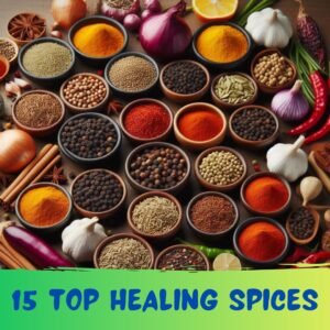 Read more about the article 15 Top Healing Spices Every Kitchen Must Have