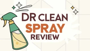 Read more about the article Dr Clean Spray Review: Is It Worth Trying?