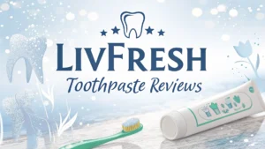 Read more about the article LivFresh Toothpaste Reviews: Does This Revolutionary Dental Gel Actually Work?