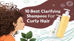 Read more about the article 10 Best Clarifying Shampoo for Curly Hair: Revive Your Beautiful Curls in 2025