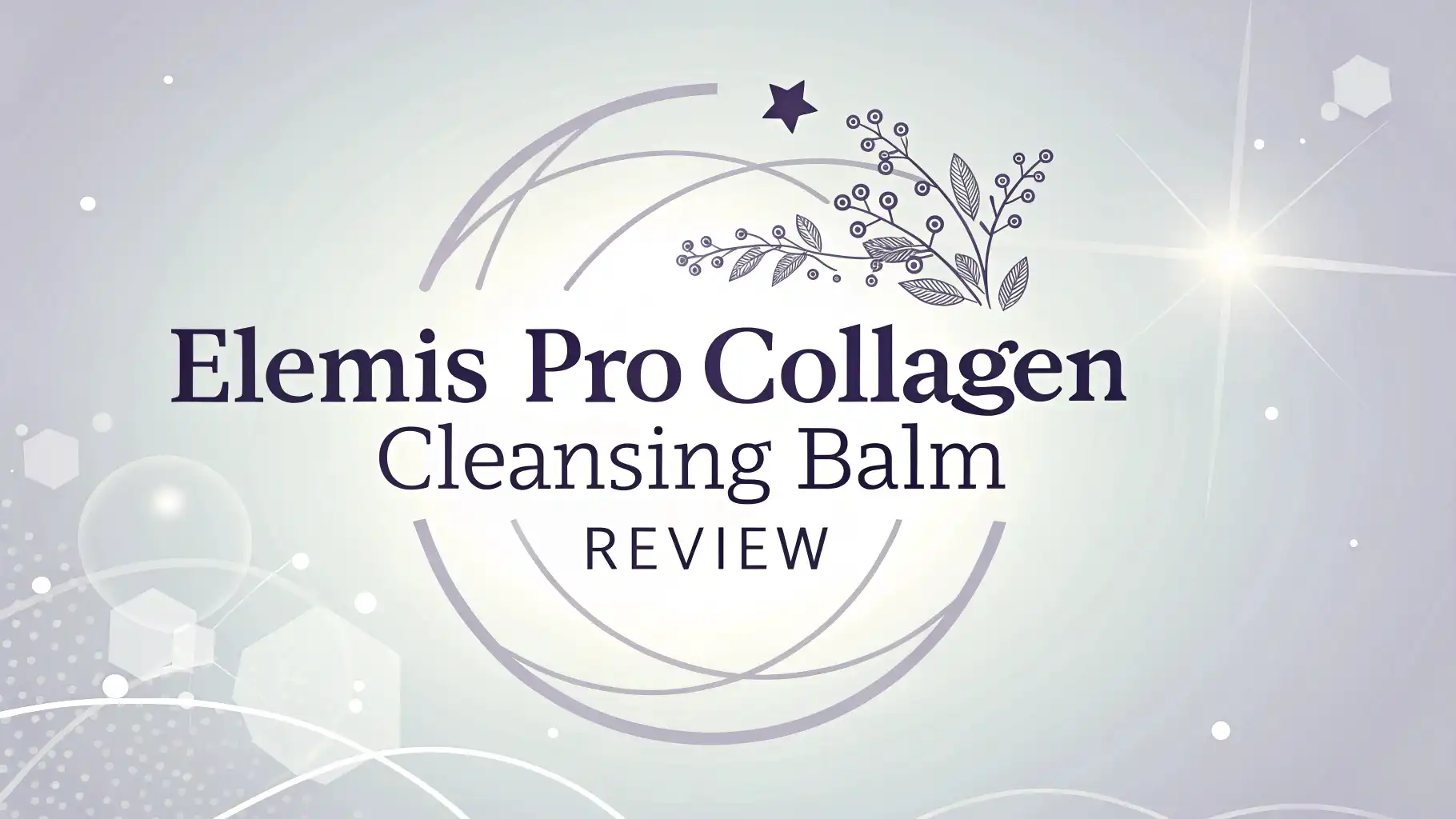 Read more about the article Elemis Pro Collagen Cleansing Balm Review: Is It Worth the Splurge?
