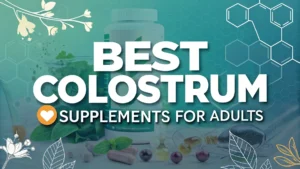 Read more about the article 10 Best Colostrum Supplements for Adults: Boost Your Immune System