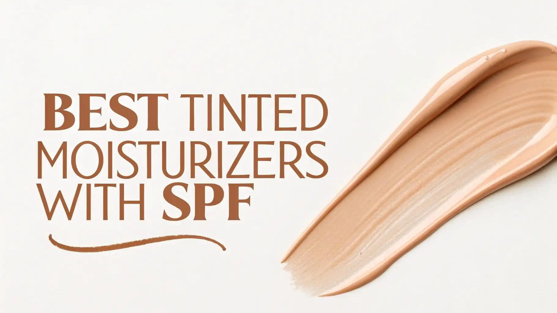 You are currently viewing 10 Best Tinted Moisturizer with SPF: Your Complete Guide