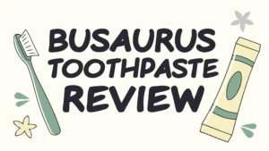 Read more about the article Busaurus Toothpaste Review: Is It Worth Your Money?
