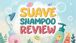 Read more about the article Suave Shampoo Review: Is It Worth Trying?