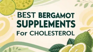 Read more about the article 10 Best Bergamot Supplements for Cholesterol