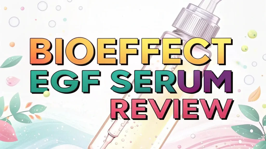 BioEffect EGF Serum Review: Is It Worth Your Money?