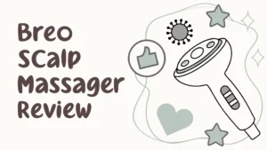 Read more about the article Breo Scalp Massager Review: Is This Worth Your Investment?