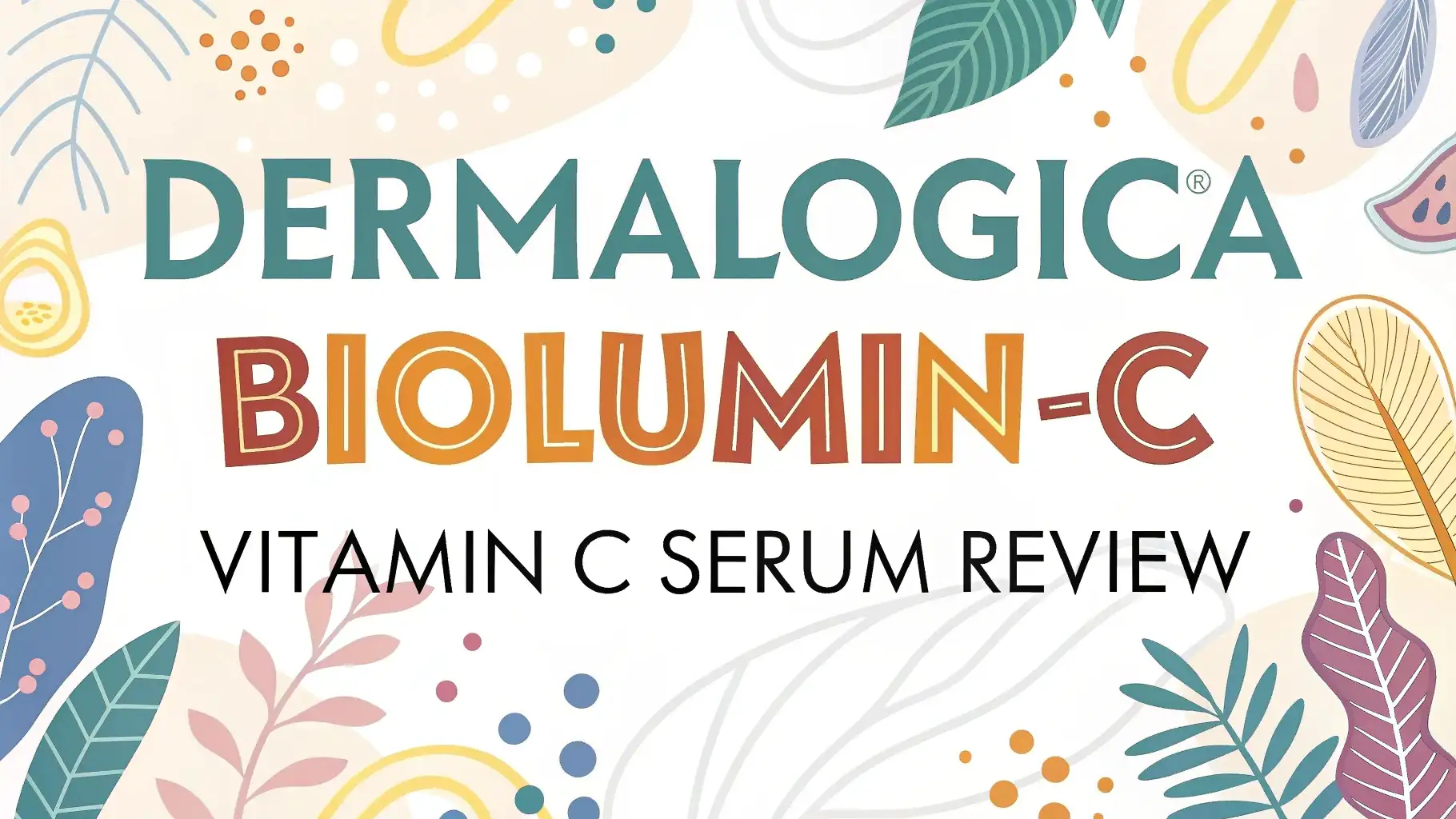 Read more about the article Dermalogica BioLumin-C Vitamin C Serum Review: Worth Trying?