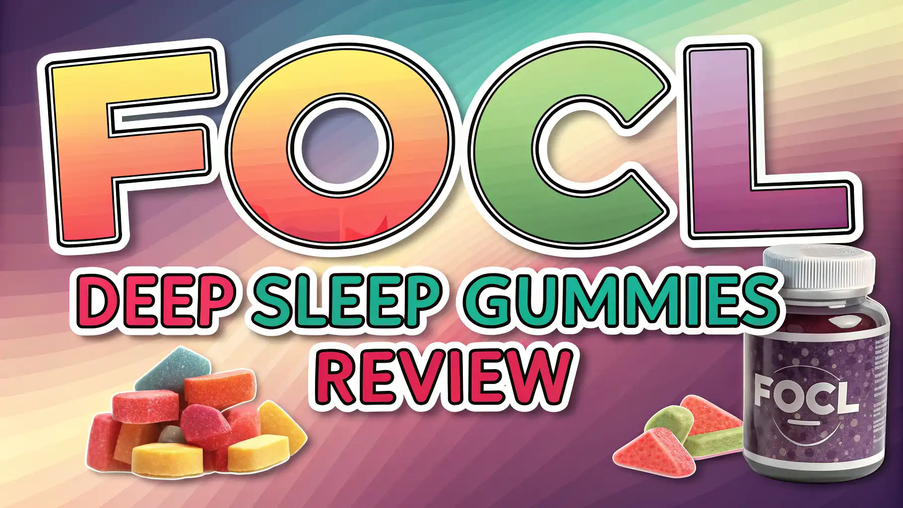 Read more about the article FOCL Deep Sleep Gummies Review: Your Complete Guide to Better Sleep Tonight