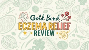 Read more about the article Gold Bond Eczema Relief Review: Does This Cream Really Work for Dry, Itchy Skin?
