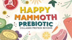 Read more about the article Happy Mammoth Prebiotic Collagen Protein Reviews: The Complete Guide