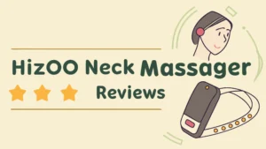 Read more about the article Hizoo Neck Massager Reviews: Does This Trending Device Really Work?