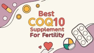Read more about the article 6 Best CoQ10 Supplements for Fertility in 2025