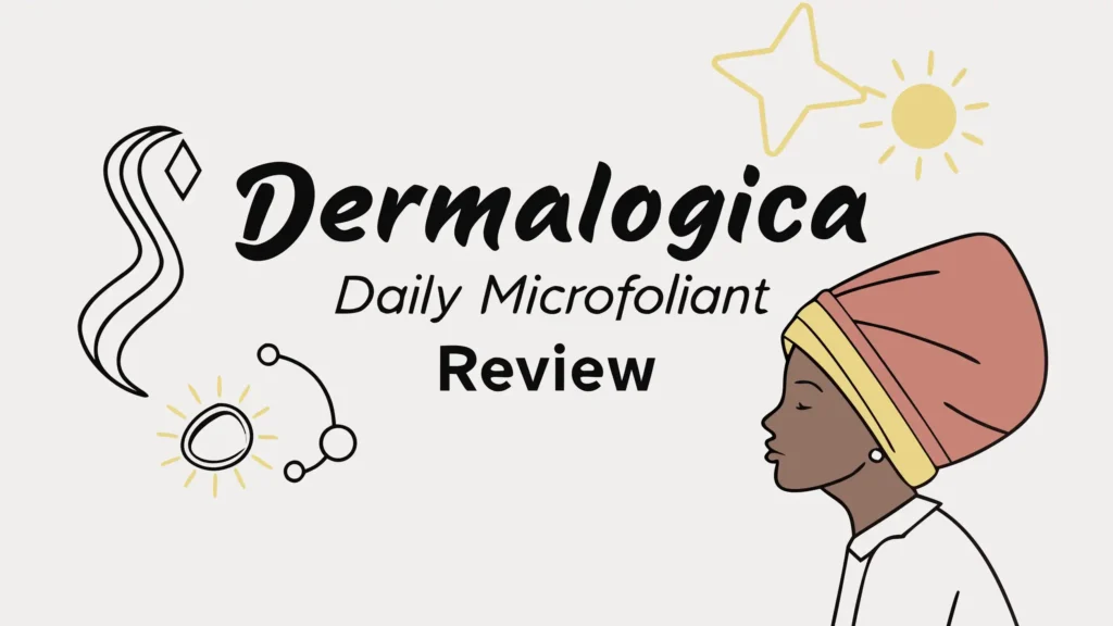 Dermalogica Daily Microfoliant Review: Is It Worth The Hype?