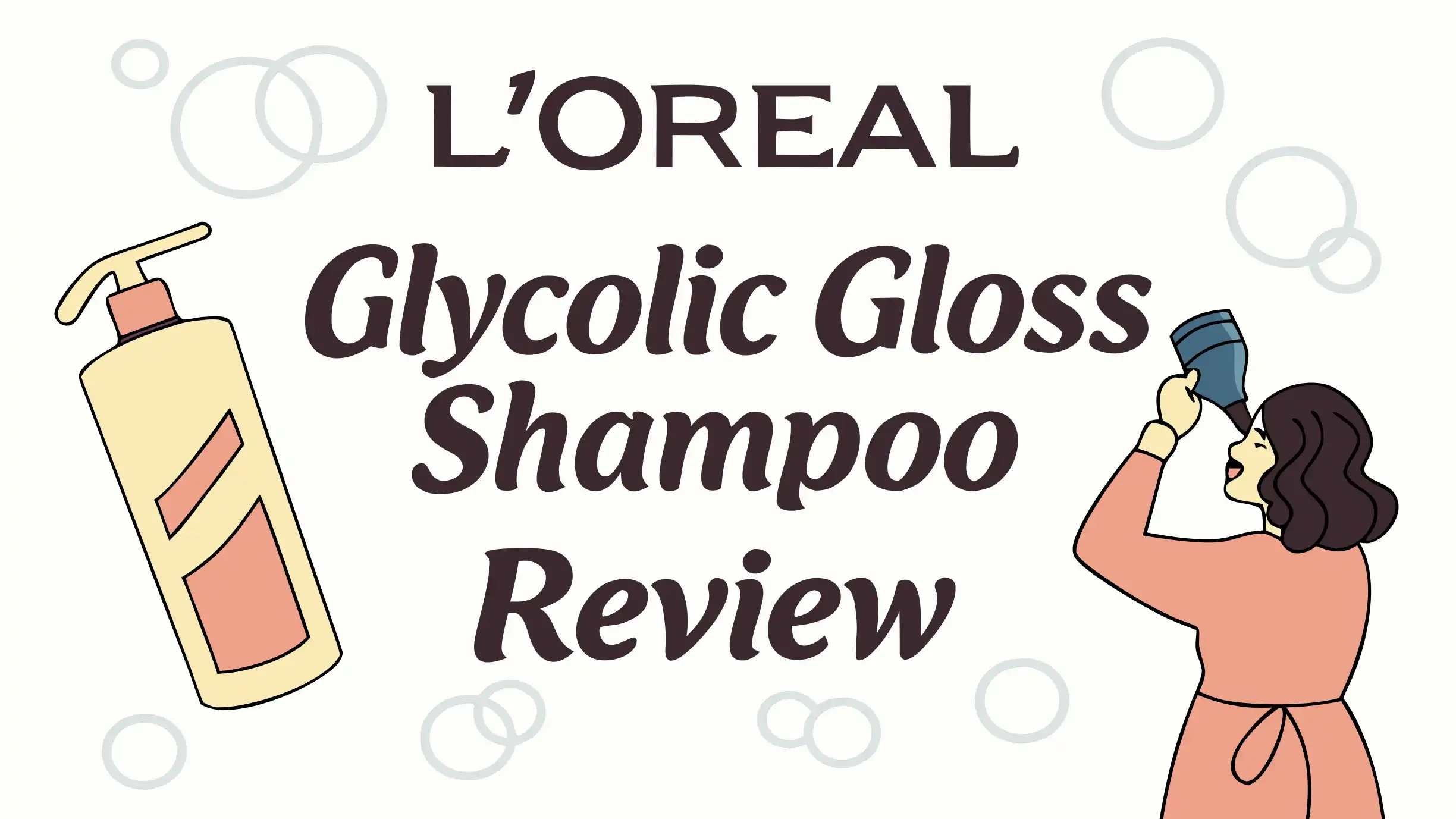 Read more about the article L’Oreal Glycolic Gloss Shampoo Review: Does It Boost Hair Shine?