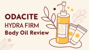 Read more about the article Odacité Hydra Firm Body Oil Review: Does It Firm Skin?