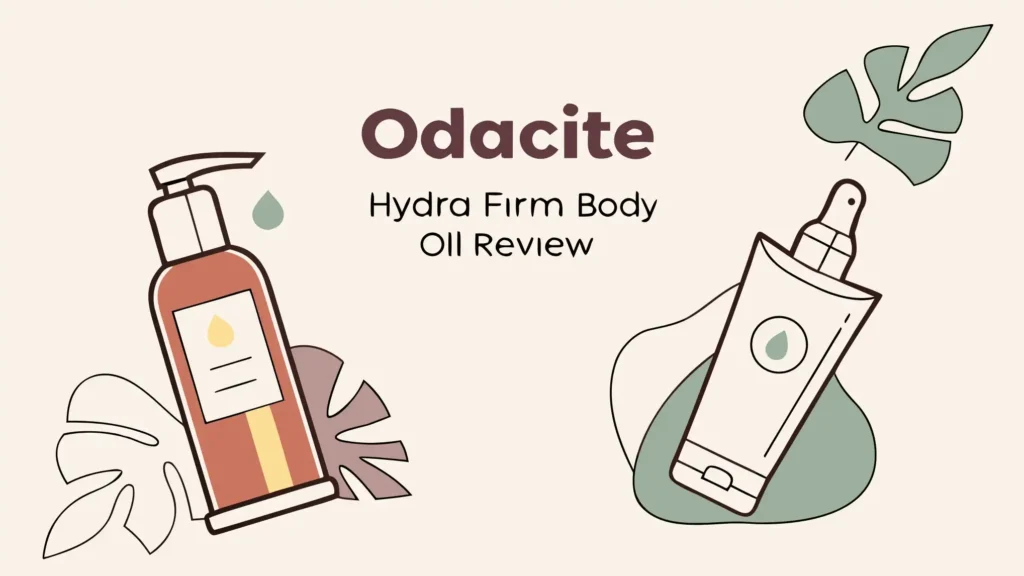 Odacité Hydra Firm Body Oil Review: Does It Firm Skin?