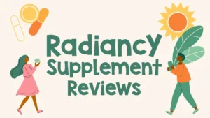 Read more about the article Radiancy Supplement Reviews: A Complete Guide