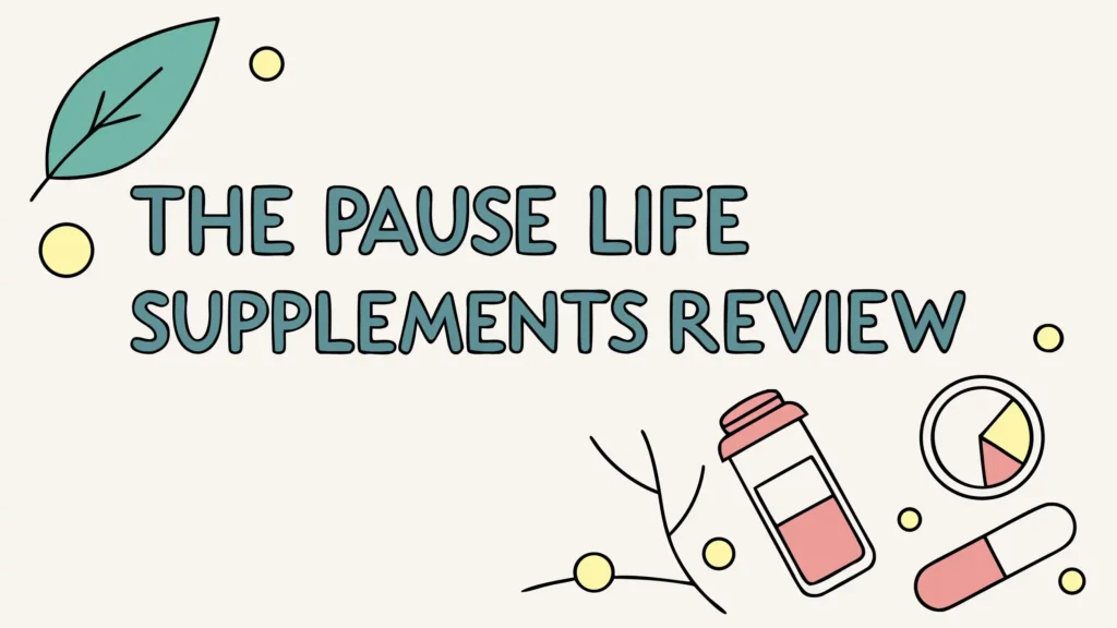 The Pause Life Supplements Review: Is It Worth Trying? 2 The Pause Life Supplements Review: Is It Worth Trying?
