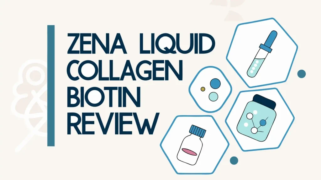 Zena Liquid Collagen Biotin Review: Everything You Need to Know 2 Zena Liquid Collagen Biotin Review: Everything You Need to Know