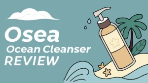 Read more about the article OSEA Ocean Cleanser Review: Deep Dive Into This Premium Face Wash