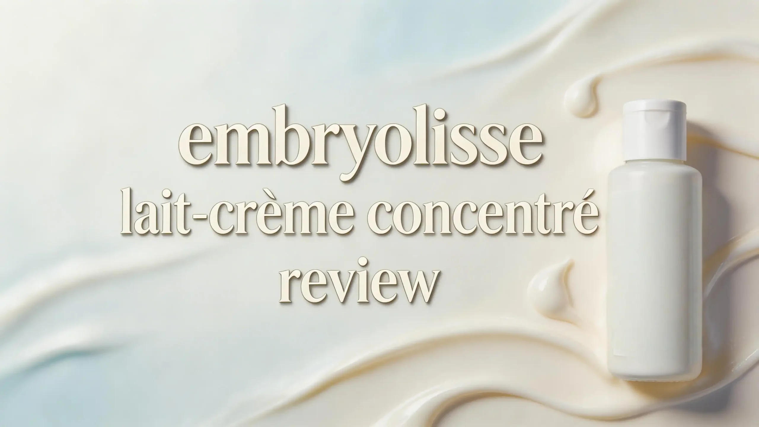 Read more about the article Embryolisse Lait-Crème Concentré Review 2026: Worth the Hype?