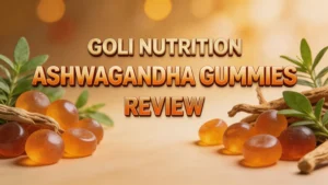 Read more about the article Goli Nutrition Ashwagandha Gummies Review 2026: Worth Your Money?