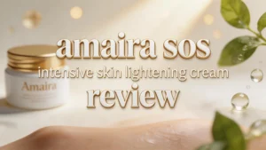 Read more about the article Amaira SOS Intensive Skin Lightening Cream Review 2026: Does It Really Work?