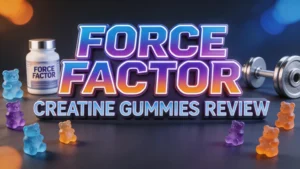Read more about the article Force Factor Creatine Gummies Review 2026: Worth Your Money?