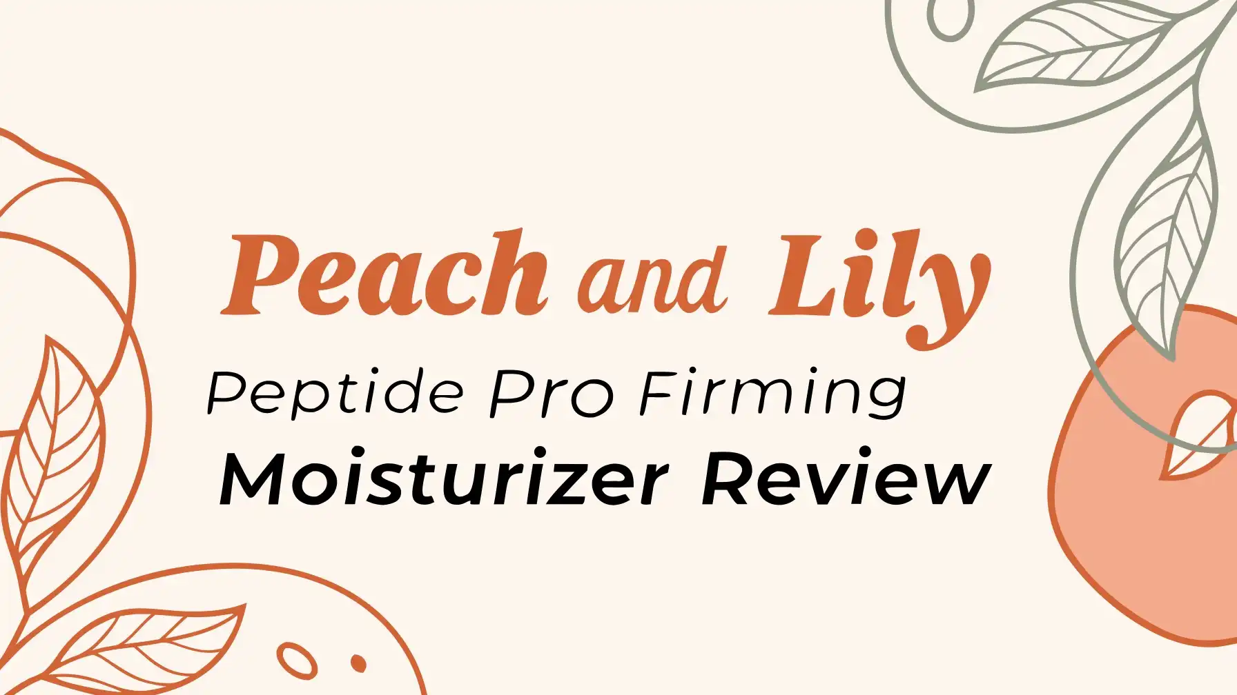Read more about the article Peach and Lily Peptide Pro Firming Moisturizer Review: Does This Actually Work?
