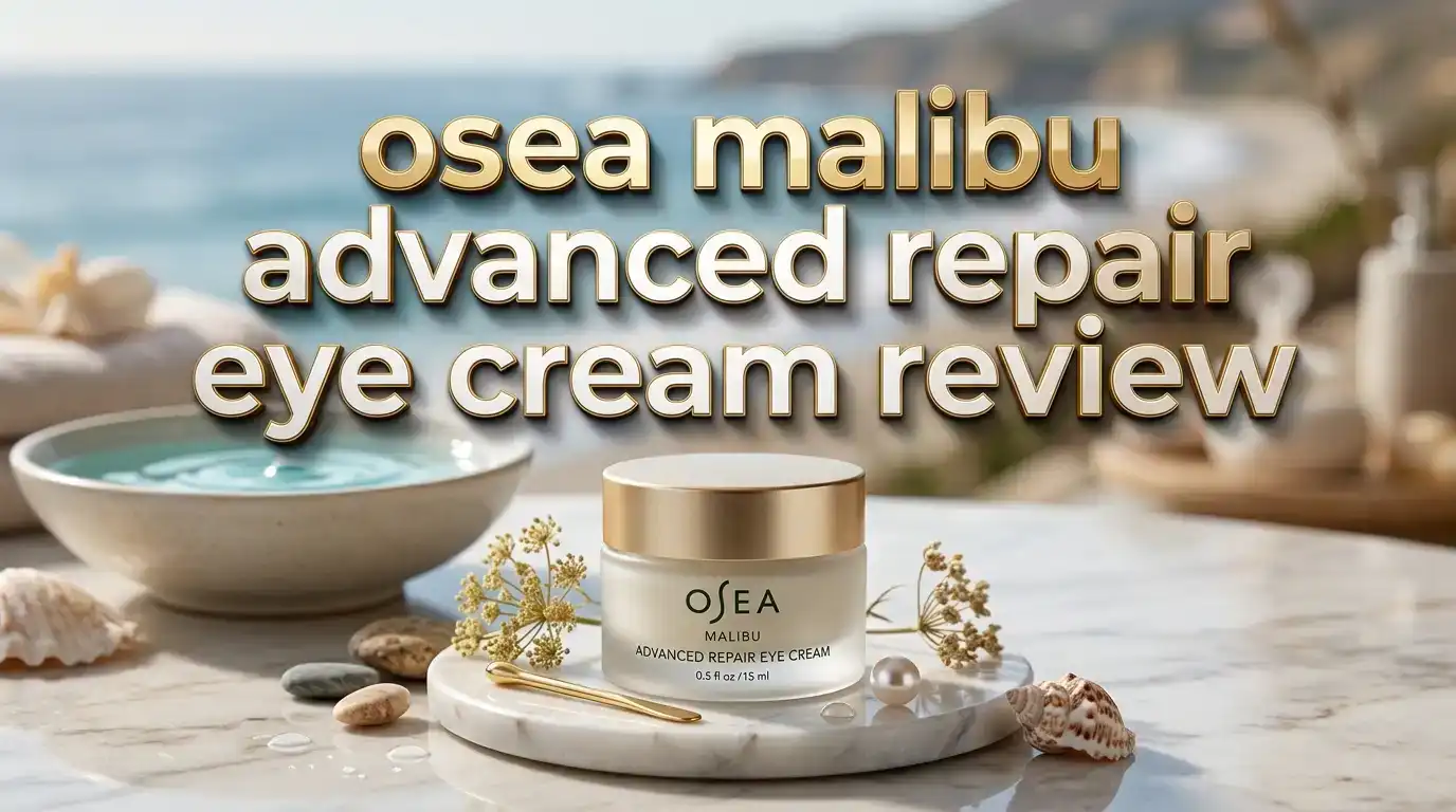 Read more about the article OSEA Malibu Advanced Repair Eye Cream Review 2026: Eye Cream Worth $68?