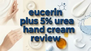 Read more about the article Eucerin UreaRepair Plus 5% Urea Hand Cream Review 2026: Worth Your Money?