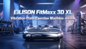 Read more about the article EILISON FitMaxx 3D XL Vibration Plate Exercise Machine Review 2026
